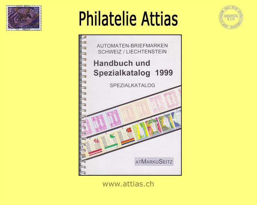Seitz: Automaten-Briefmarken Schweiz/Liechtenstein Handbuch und Spezialkatalog (1999)