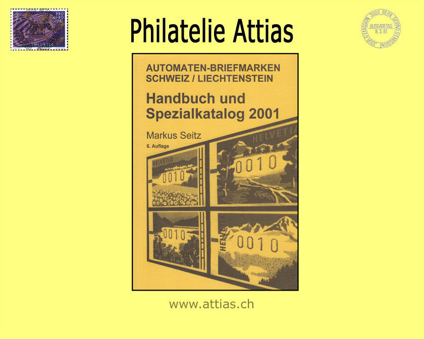 Seitz: Automaten-Briefmarken Schweiz/Liechtenstein Handbuch und Spezialkatalog (2001)