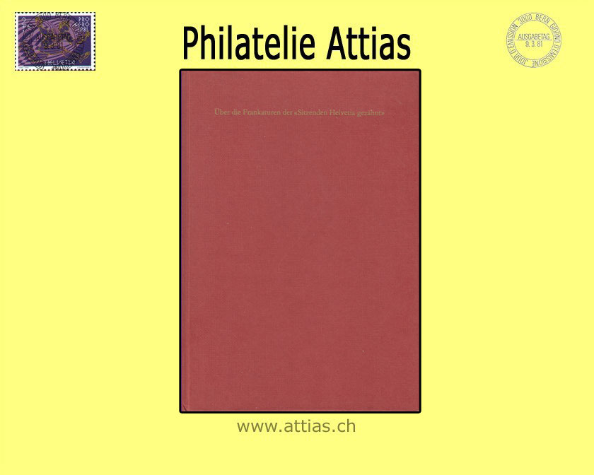 Literatur SSV: Über die Frankaturen der Sitzenden Helvetia gezähnt 1862-1881 (1974)